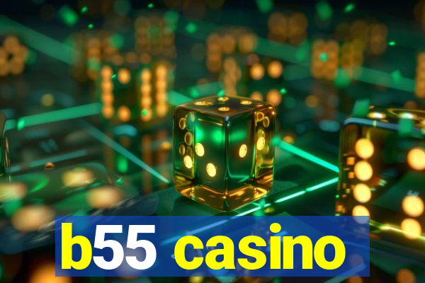 b55 casino